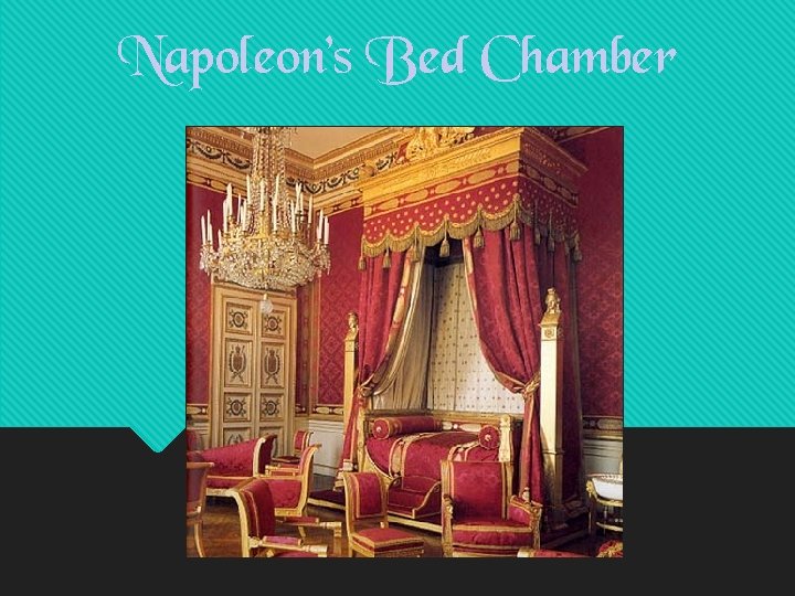 Napoleon’s Bed Chamber 