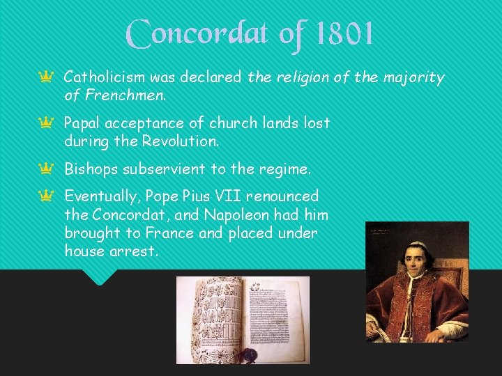 Concordat of 1801 a Catholicism was declared the religion of the majority of Frenchmen.