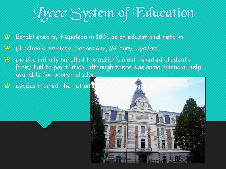 Lycee System of Education a Established by Napoleon in 1801 as an educational reform