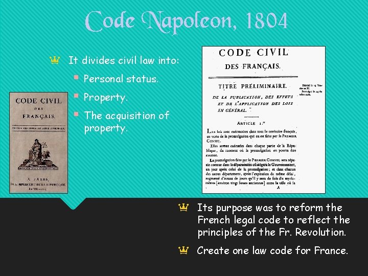 Code Napoleon, 1804 a It divides civil law into: § § § Personal status.