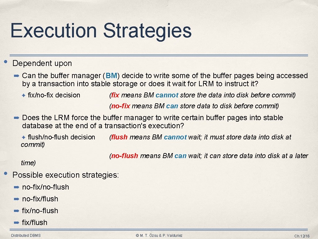 Execution Strategies • Dependent upon ➡ Can the buffer manager (BM) decide to write Execution Strategies • Dependent upon ➡ Can the buffer manager (BM) decide to write