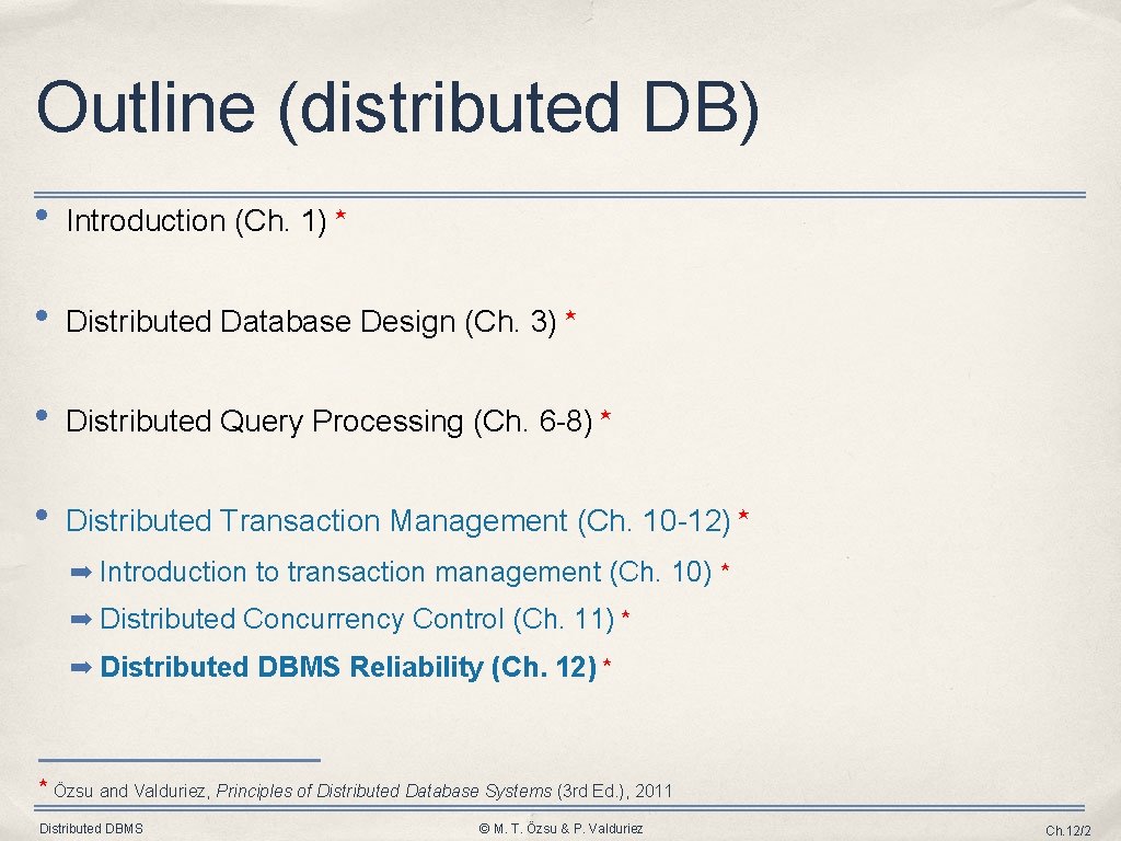 Outline (distributed DB) • Introduction (Ch. 1) ⋆ • Distributed Database Design (Ch. 3) Outline (distributed DB) • Introduction (Ch. 1) ⋆ • Distributed Database Design (Ch. 3)