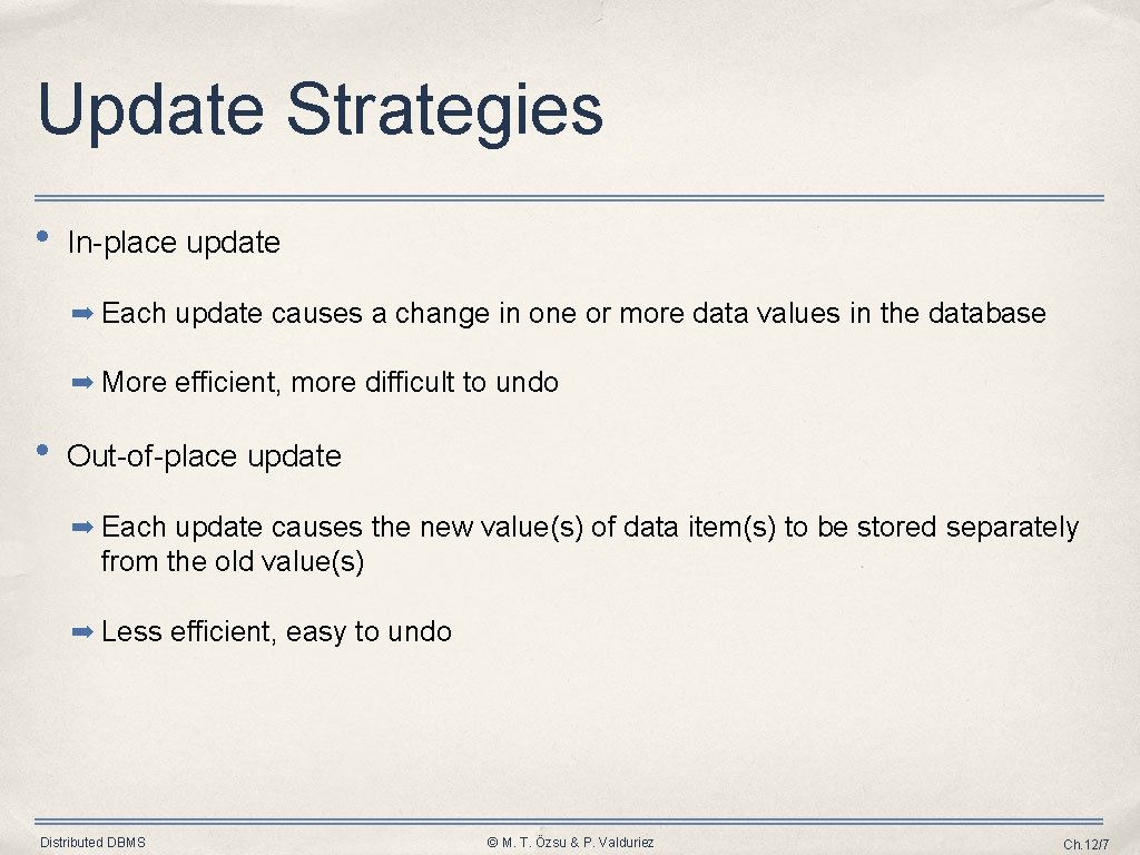Update Strategies • In-place update ➡ Each update causes a change in one or Update Strategies • In-place update ➡ Each update causes a change in one or
