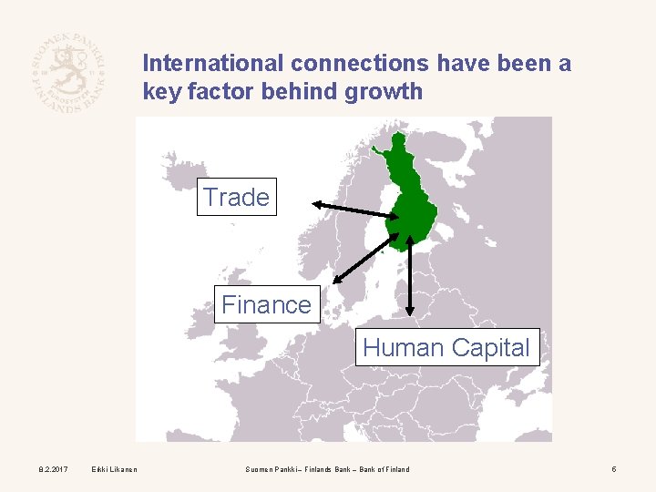 International connections have been a key factor behind growth Trade Finance Human Capital 8.
