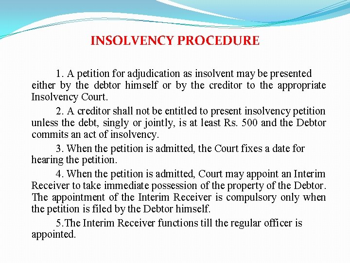 INSOLVENCY PROCEDURE 1. A petition for adjudication as insolvent may be presented either by