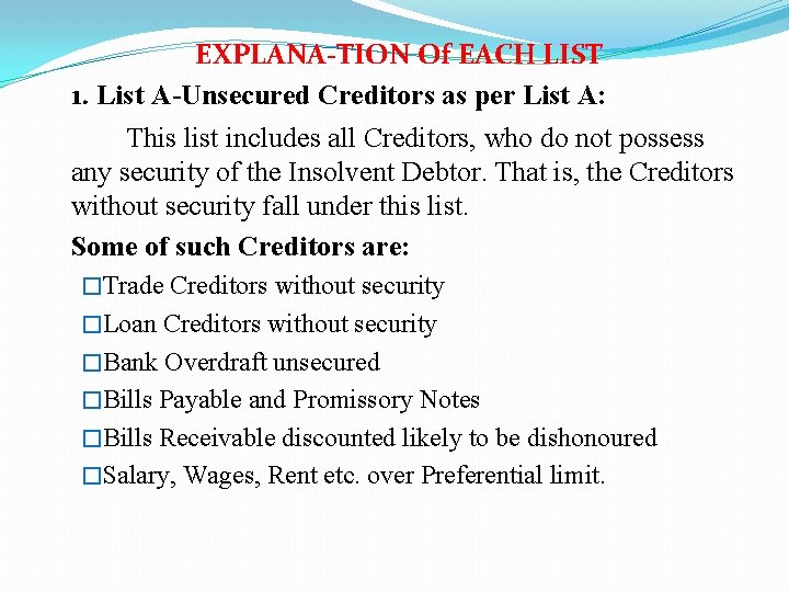 EXPLANA TION Of EACH LIST 1. List A-Unsecured Creditors as per List A: This