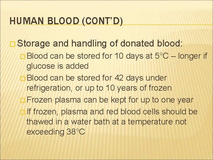 HUMAN BLOOD (CONT’D) � Storage � Blood and handling of donated blood: can be HUMAN BLOOD (CONT’D) � Storage � Blood and handling of donated blood: can be