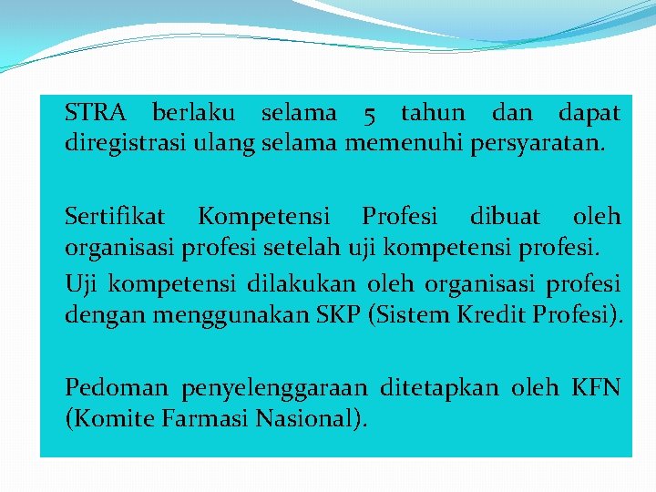 �STRA berlaku selama 5 tahun dapat diregistrasi ulang selama memenuhi persyaratan. �Sertifikat Kompetensi Profesi