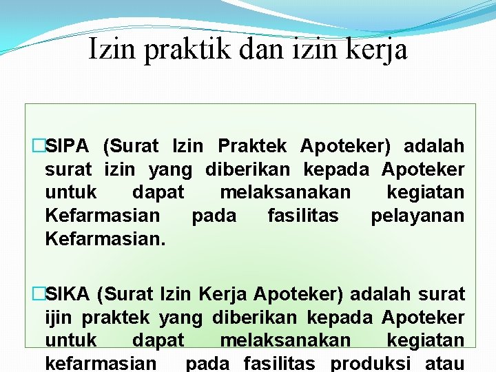 Izin praktik dan izin kerja �SIPA (Surat Izin Praktek Apoteker) adalah surat izin yang
