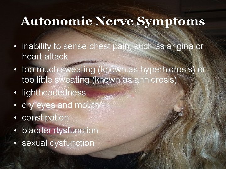 Autonomic Nerve Symptoms • inability to sense chest pain, such as angina or heart