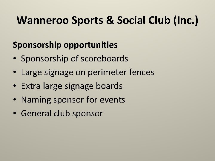 Wanneroo Sports & Social Club (Inc. ) Sponsorship opportunities • Sponsorship of scoreboards •