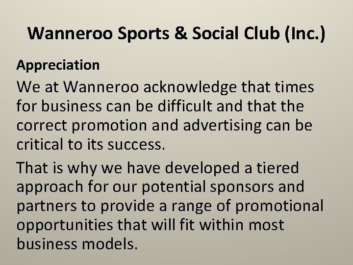 Wanneroo Sports & Social Club (Inc. ) Appreciation We at Wanneroo acknowledge that times