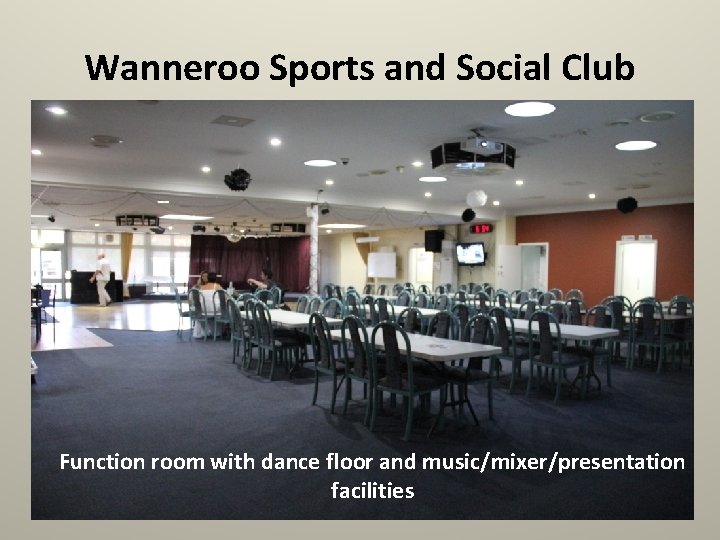 Wanneroo Sports and Social Club Function room with dance floor and music/mixer/presentation facilities 