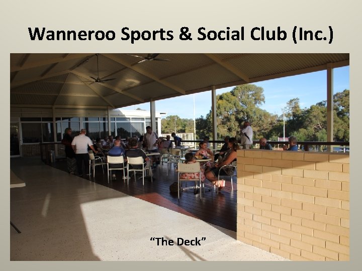 Wanneroo Sports & Social Club (Inc. ) “The Deck” 