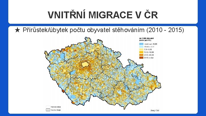 VNITŘNÍ MIGRACE V ČR ★ Přírůstek/úbytek počtu obyvatel stěhováním (2010 - 2015) 
