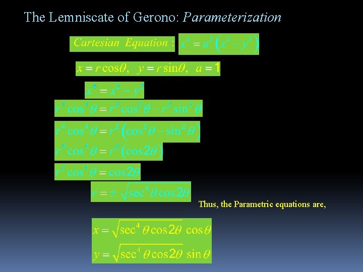 The Lemniscate of Gerono: Parameterization Thus, the Parametric equations are, 