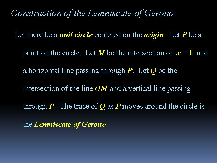 Construction of the Lemniscate of Gerono Let there be a unit circle centered on