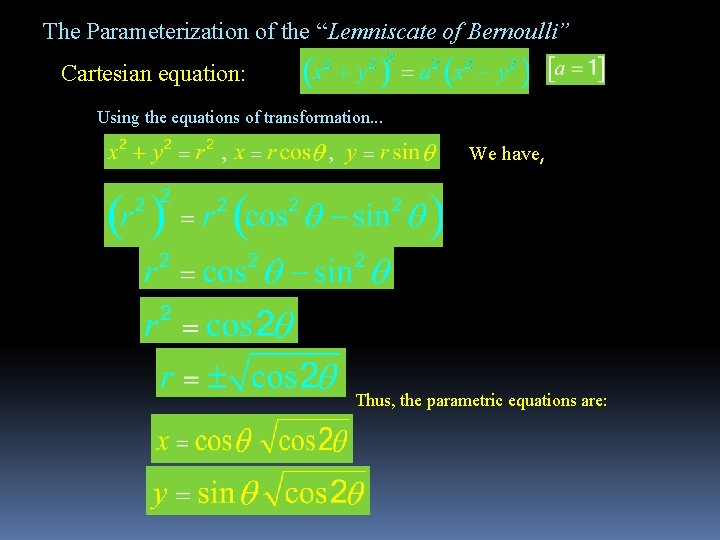 The Parameterization of the “Lemniscate of Bernoulli” Cartesian equation: Using the equations of transformation.