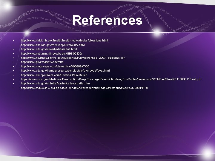 References • • • http: //www. nhlbi. nih. gov/health-topics/obe/signs. html http: //www. nlm. nih.