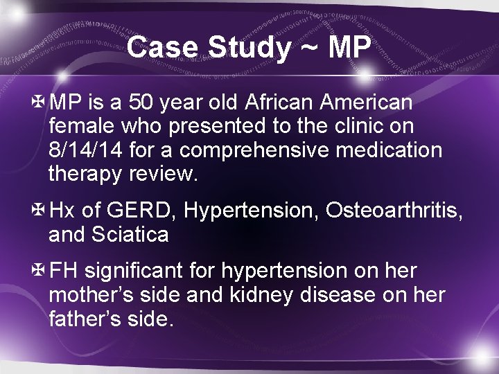Case Study ~ MP is a 50 year old African American female who presented
