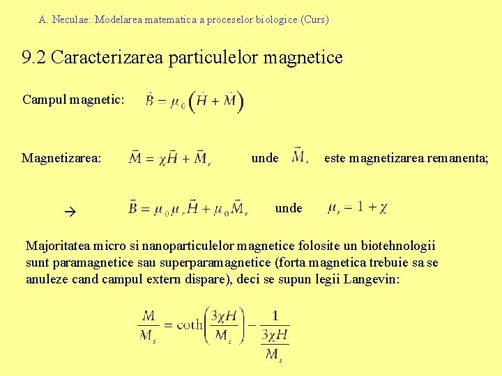 A. Neculae: Modelarea matematica a proceselor biologice (Curs) 9. 2 Caracterizarea particulelor magnetice Campul