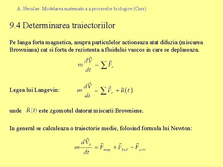 A. Neculae: Modelarea matematica a proceselor biologice (Curs) 9. 4 Determinarea traiectoriilor Pe langa