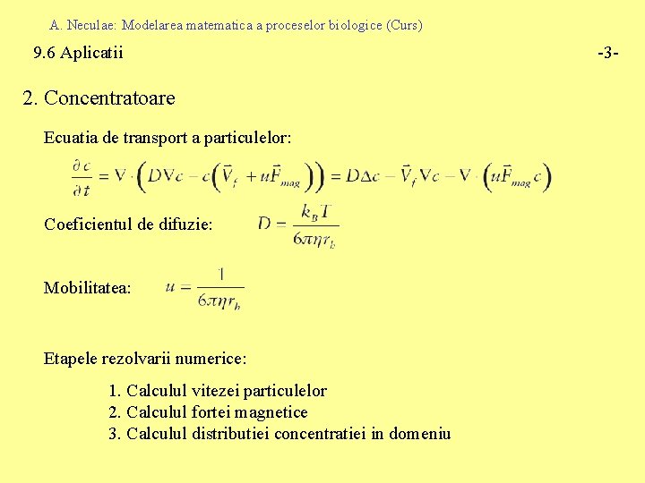 A. Neculae: Modelarea matematica a proceselor biologice (Curs) 9. 6 Aplicatii 2. Concentratoare Ecuatia