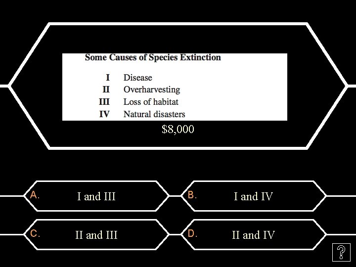 8 $8, 000 A. I and III B. I and IV C. II and