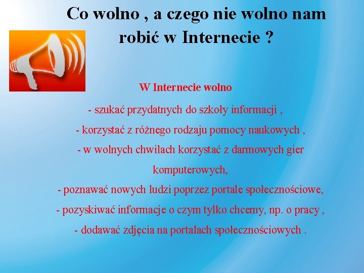 Co wolno , a czego nie wolno nam robić w Internecie ? W Internecie
