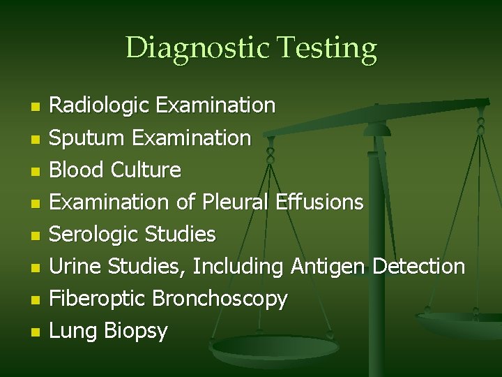 Diagnostic Testing n n n n Radiologic Examination Sputum Examination Blood Culture Examination of