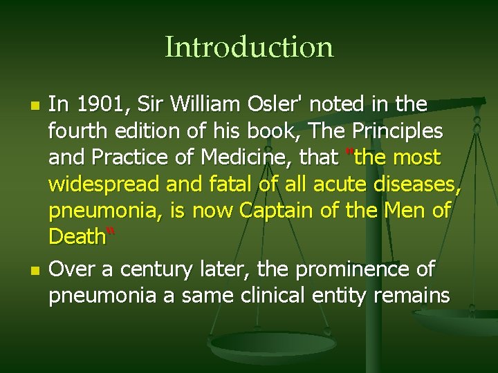 Introduction n n In 1901, Sir William Osler' noted in the fourth edition of
