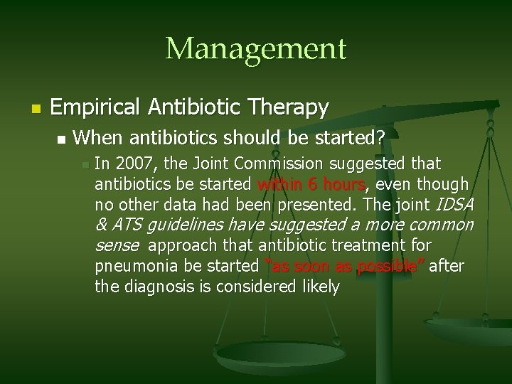 Management n Empirical Antibiotic Therapy n When antibiotics should be started? n In 2007,