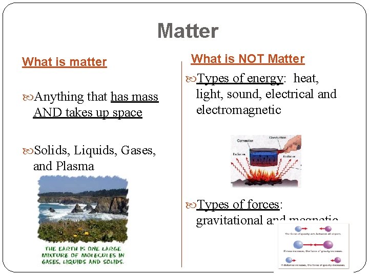 Lesson 1: Substances and Mixtures Matter What is matter What is NOT Matter Types