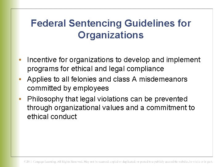 Federal Sentencing Guidelines for Organizations • Incentive for organizations to develop and implement programs