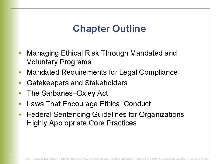 Chapter Outline • Managing Ethical Risk Through Mandated and Voluntary Programs • Mandated Requirements