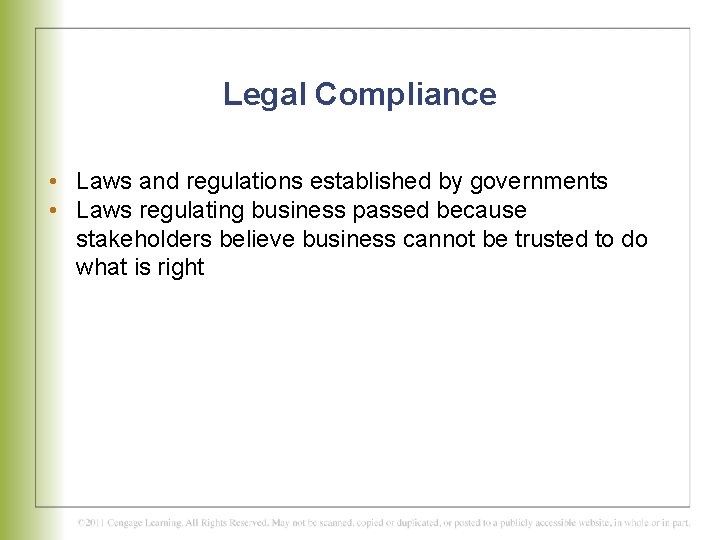 Legal Compliance • Laws and regulations established by governments • Laws regulating business passed