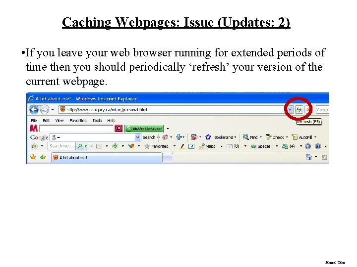 Caching Webpages: Issue (Updates: 2) • If you leave your web browser running for