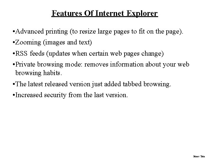 Features Of Internet Explorer • Advanced printing (to resize large pages to fit on