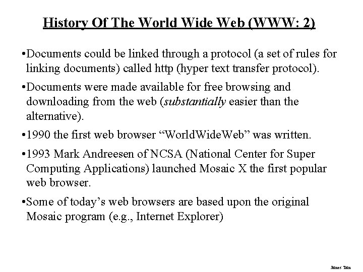 History Of The World Wide Web (WWW: 2) • Documents could be linked through