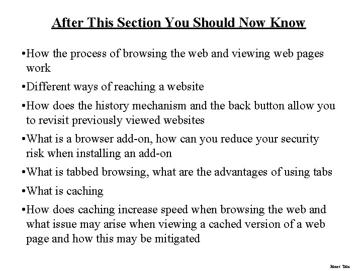 After This Section You Should Now Know • How the process of browsing the