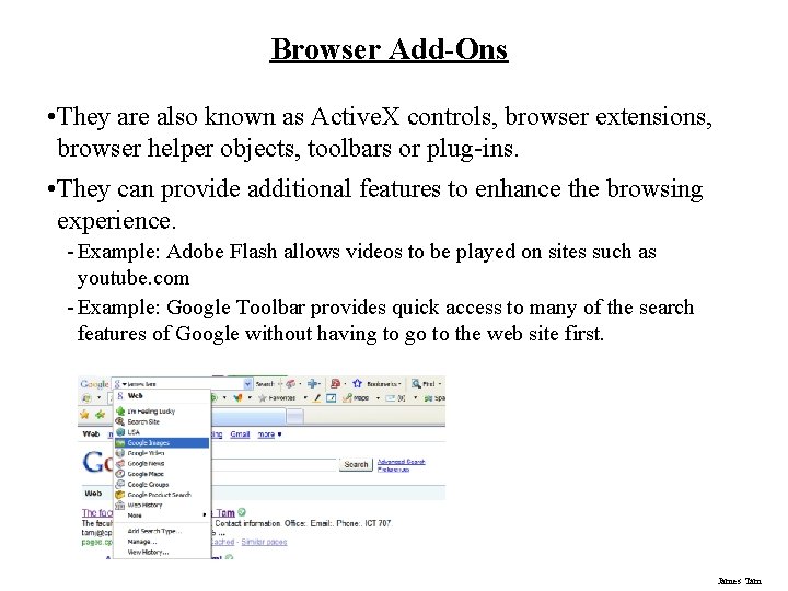 Browser Add-Ons • They are also known as Active. X controls, browser extensions, browser