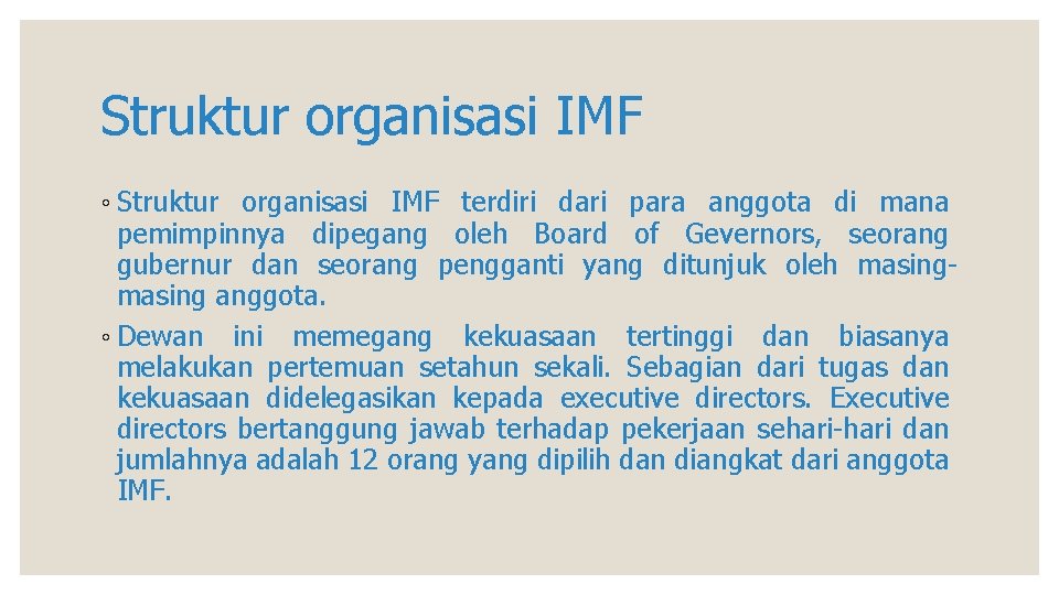 Struktur organisasi IMF ◦ Struktur organisasi IMF terdiri dari para anggota di mana pemimpinnya