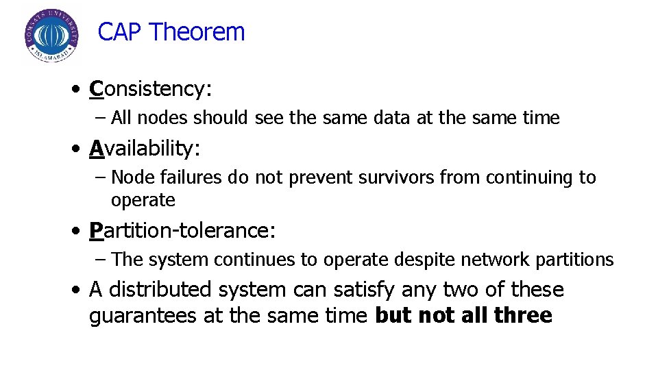 CAP Theorem • Consistency: – All nodes should see the same data at the