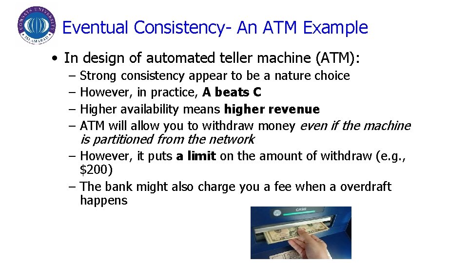 Eventual Consistency- An ATM Example • In design of automated teller machine (ATM): –