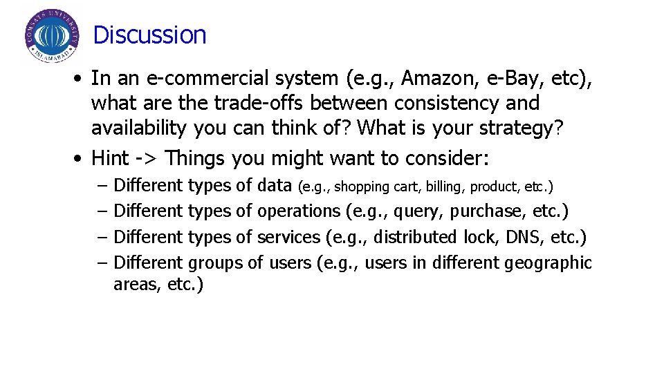 Discussion • In an e-commercial system (e. g. , Amazon, e-Bay, etc), what are