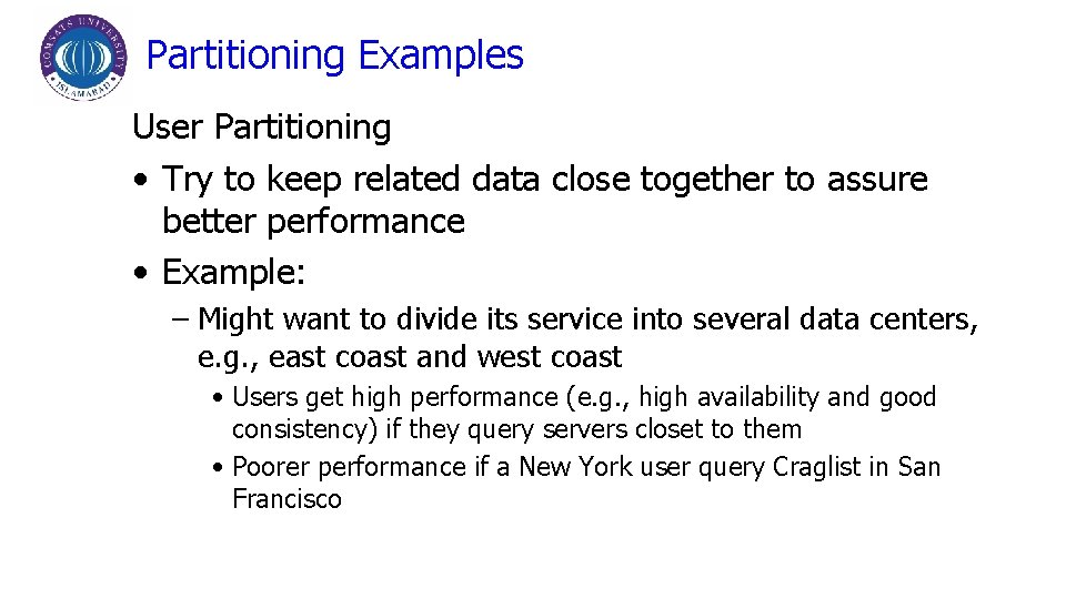 Partitioning Examples User Partitioning • Try to keep related data close together to assure
