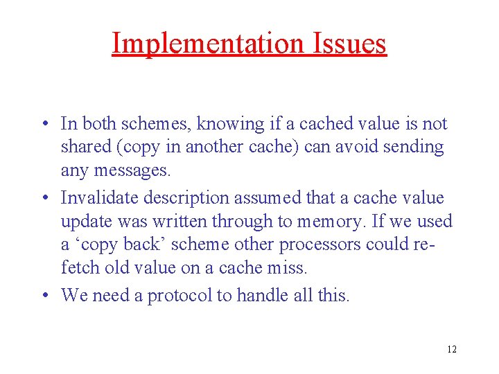 Implementation Issues • In both schemes, knowing if a cached value is not shared