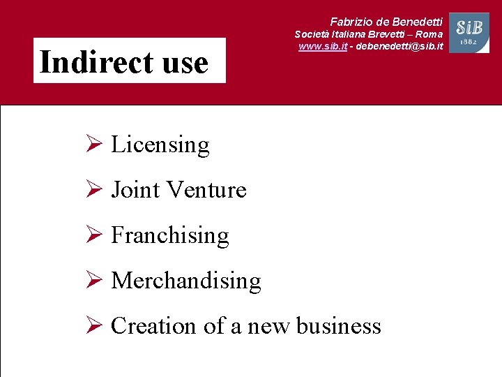 Fabrizio de Benedetti Indirect use Società Italiana Brevetti – Roma www. sib. it -