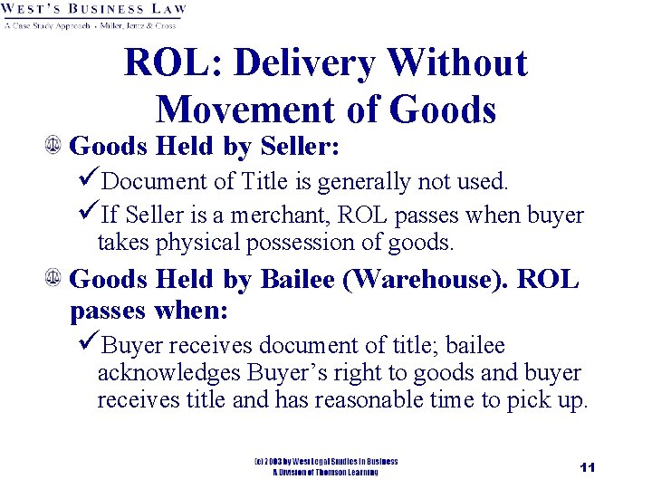 ROL: Delivery Without Movement of Goods Held by Seller: üDocument of Title is generally