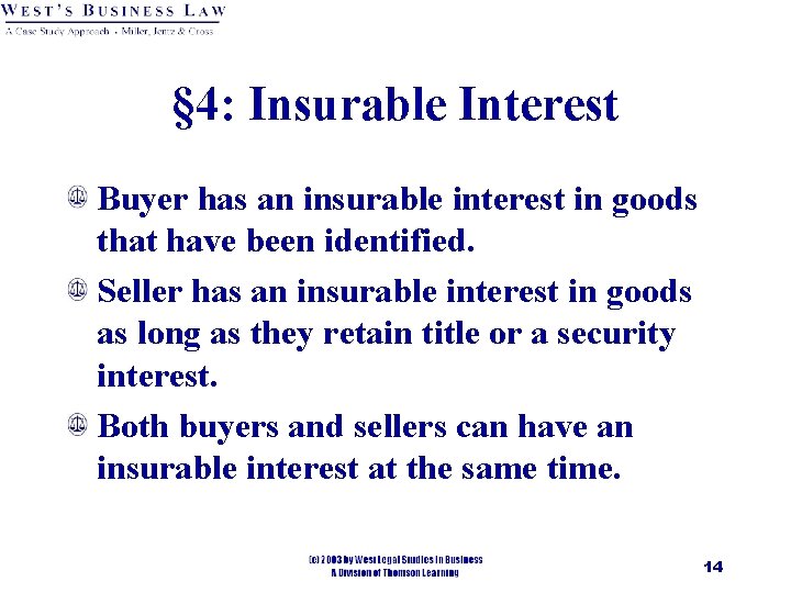 § 4: Insurable Interest Buyer has an insurable interest in goods that have been